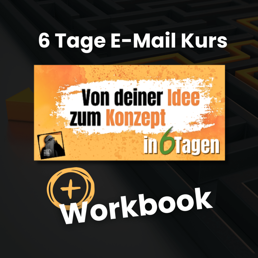 Kostenloser 6 Tage E-Mail Kurs Von deiner Idee zum Konzept
