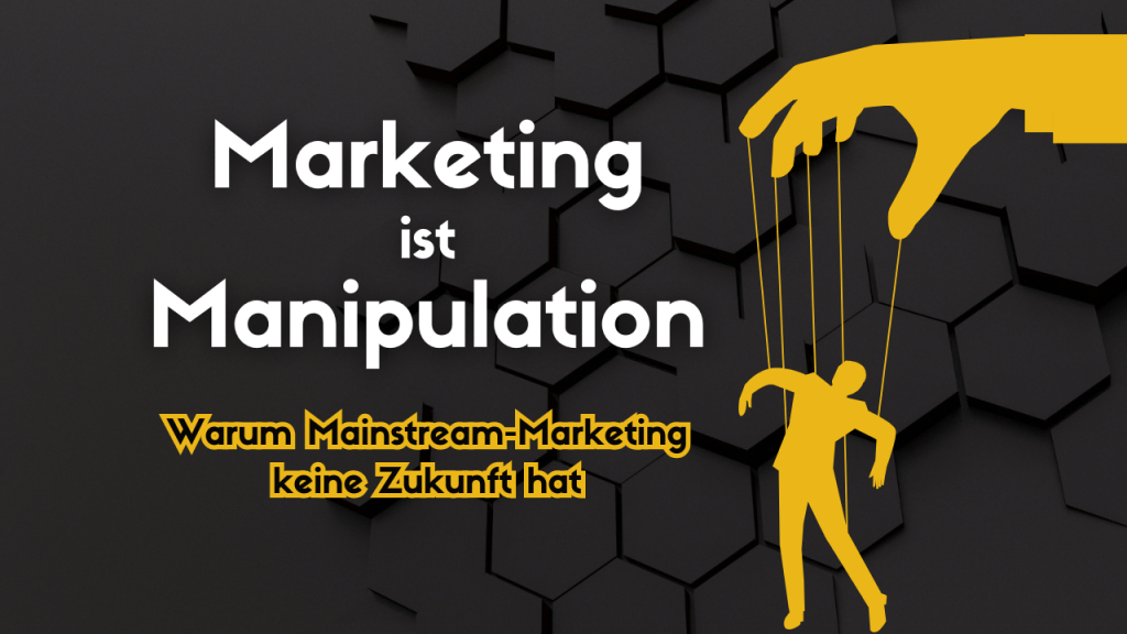 Thumbnail Blogbeitrag Marketing ist Manipulation