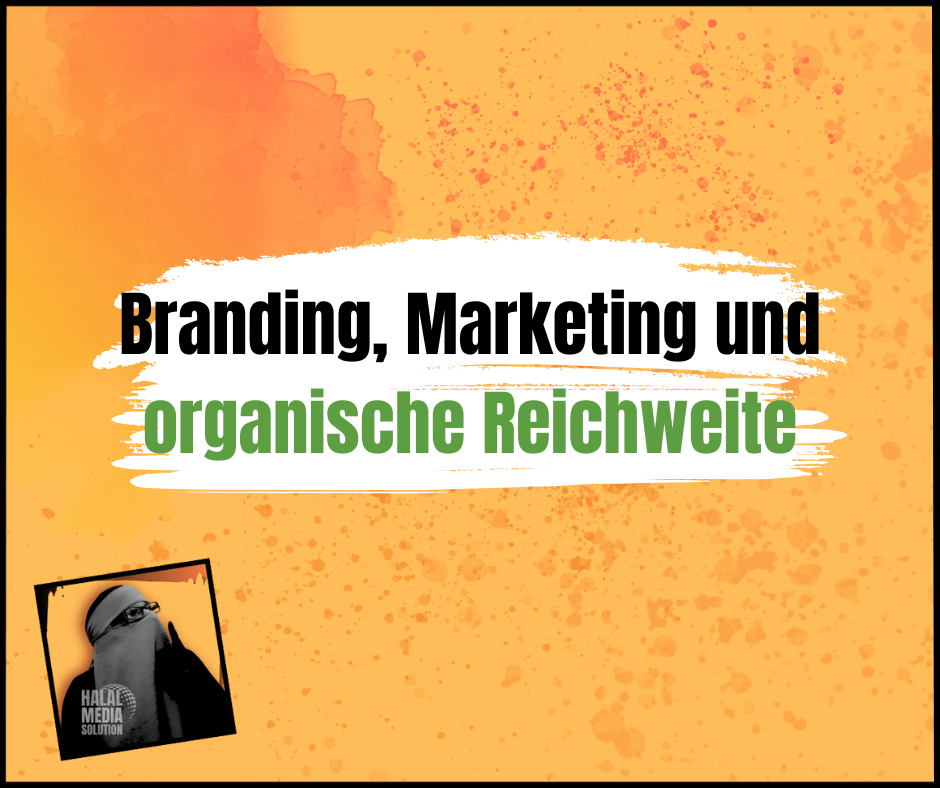 Überschrift zum Blogbeitrag - Branding, Marketing und organische Reichweite